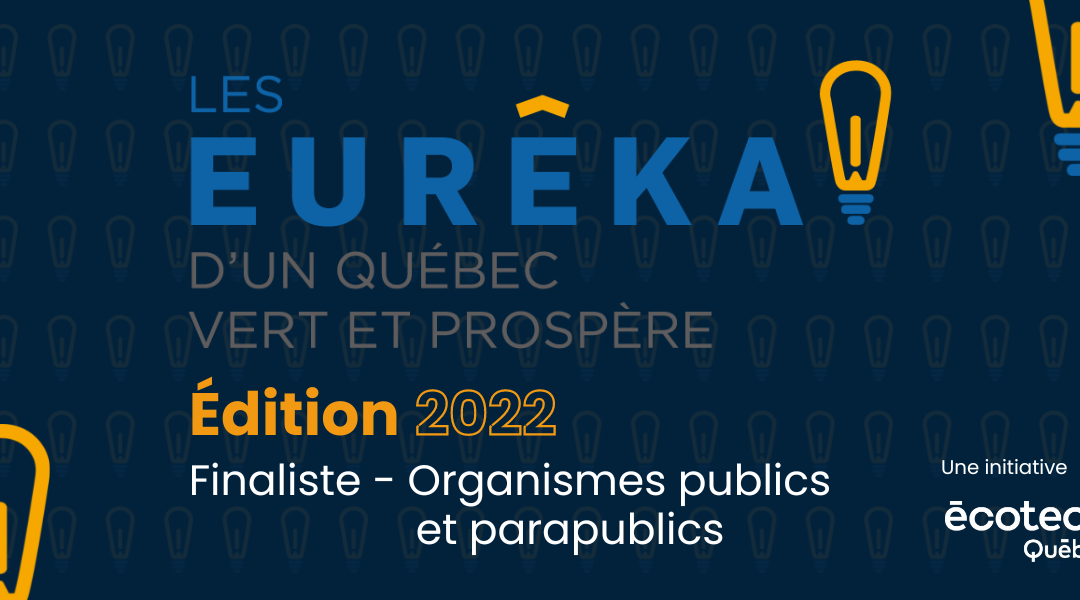 Fiers finalistes aux Eurêka 2022 d&rsquo;Écotech